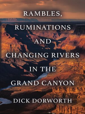 cover image of RAMBLES, RUMINATIONS AND CHANGING RIVERS IN THE GRAND CANYON
